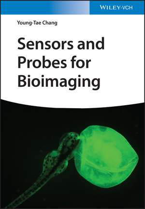 Sensors and Probes for Bioimaging de Y–T Chang