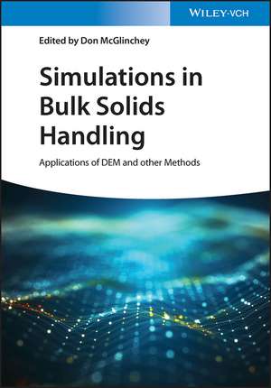 Simulations in Bulk Solids Handling – Applications of DEM and other Methods de D McGlinchey