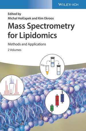 Mass Spectrometry for Lipidomics – Methods and Applications de M Holcapek