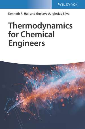 Thermodynamics for Chemical Engineers de Kenneth R. Hall