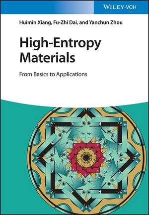 High–Entropy Materials – From Basics to Applications de H Xiang