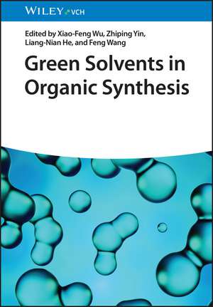 Green Solvents in Organic Synthesis de X–F Wu