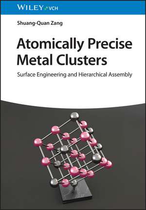 Atomically Precise Metal Clusters – Surface Engineering and Hierarchical Assembly de S–Q Zang