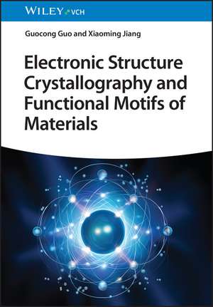 Electronic Structure Crystallography and Functional Motifs of Materials de G–C Guo