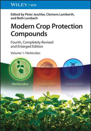 Modern Crop Protection Compounds 4e – 4 Volume Set de P Jeschke