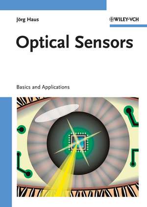 Optical Sensors Basics and Applications de J Haus