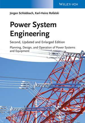 Power System Engineering – Planning, Design and Operation of Power Systems and Equipment 2e de J Schlabbach