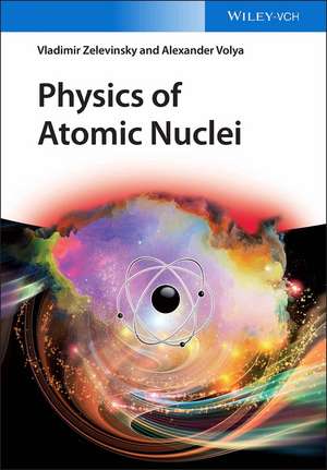 Physics of Atomic Nuclei de Vladimir Zelevinsky