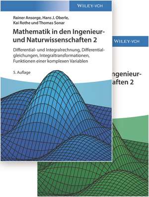 Mathematik in den Ingenieur– und Naturwissenschaft en – 5e Differential– und Integralrechnung, Differ entialgleichungen, Integraltransgormationen, Funkt de R. Ansorge