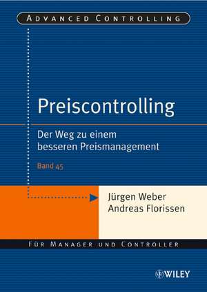 Preiscontrolling – Der Weg zu einem besseren Preismanagement de J. Weber