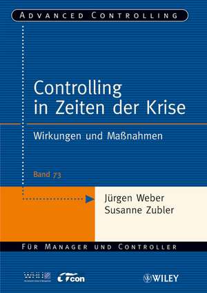 Controlling in Zeiten der Krise – Wirkungen und Maβnahmen de J. Weber