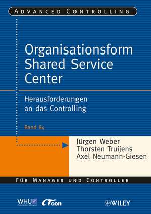 Organisationsform Shared Service Center – Herausforderungen an das Controlling de J. Weber