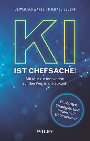 KI ist Chefsache! de Oliver Schwartz