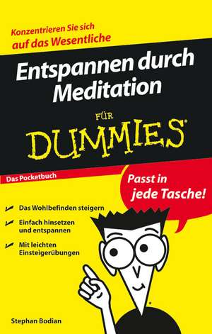 Entspannen durch Meditation fur Dummies Das Pocketbuch de S. Bodian