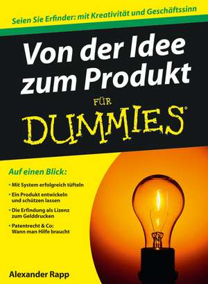 Von der Idee zum Produkt für Dummies de A. Rapp