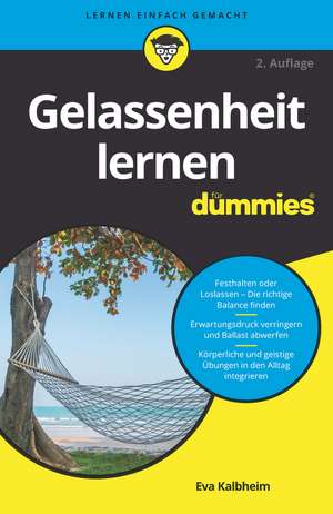 Gelassenheit lernen f&uuml;r Dummies de Eva Kalbheim