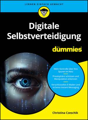 Digitale Selbstverteidigung für Dummies de C Czeschik