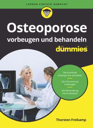 Osteoporose vorbeugen und behandeln für Dummies de Thorsten Freikamp