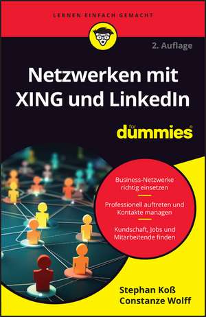 Netzwerken mit XING und LinkedIn für Dummies 2e de S Koβ