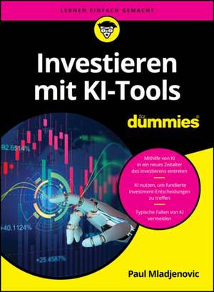 Investieren mit KI-Tools für Dummies de Paul Mladjenovic