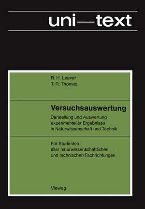 Versuchsauswertung: Darstellung und Auswertung experimenteller Ergebnisse in Naturwissenschaft und Technik; Für Studenten aller naturwissenschaftlichen und technischen Fachrichtungen de Ralph H. Leaver