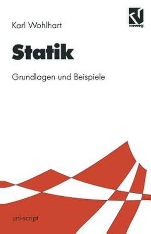 Statik: Grundlagen und Beispiele de Karl Wohlhart