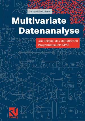 Multivariate Datenanalyse: Am Beispiel des statistischen Programmpakets SPSS de Gerhard Kockläuner