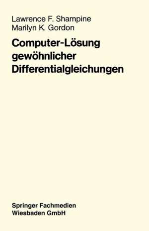 Computer-Lösung gewöhnlicher Differentialgleichungen: Das Anfangswertproblem de Lawrence F. Shampine