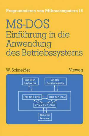 Einführung in die Anwendung des Betriebssystems MS-DOS: Mit Übungsaufgaben und Lösungen de Wolfgang Schneider