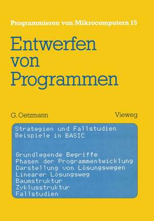 Entwerfen von Programmen: Strategien und Fallstudien Beispiele in BASIC de Gerhard Oetzmann