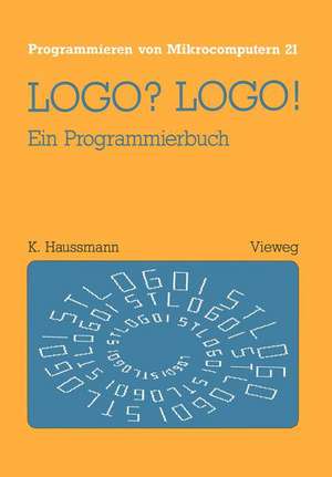 LOGO? LOGO!: Ein Programmierbuch de Kristina Haussmann