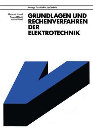 Grundlagen und Rechenverfahren der Elektrotechnik de Gerhard Schnell