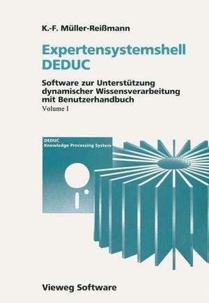 Expertensystemshell DEDUC / Wissensdynamik mit DEDUC: Software zur Unterstützung dynamischer Wissensverarbeitung mit Benutzerhandbuch / Grundlagen und Methoden dynamischer Wissensverarbeitung: Wirkungsanalyse, Folgenabschätzung und Konsequenzenbewertung de Hartmut Bossel