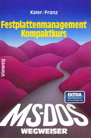 MS-DOS-Wegweiser Festplatten-Management Kompaktkurs de Ekkehard Kaier