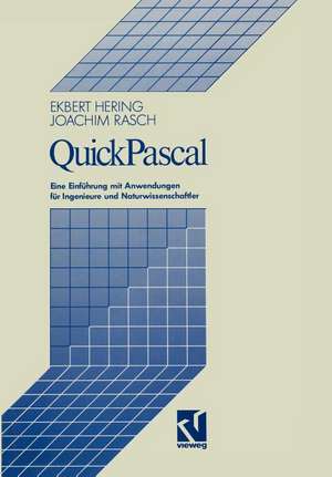 QuickPascal: Eine Einführung mit Anwendungen für Ingenieure und Naturwissenschaftler de Ekbert Hering