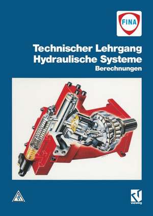 Technischer Lehrgang: Hydraulische Systeme: Berechnungen de R. van den Brink