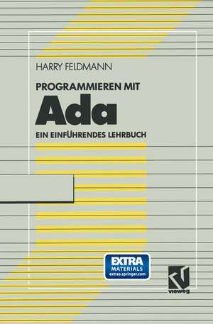 Programmieren mit Ada: Ein einführendes Lehrbuch mit Diskette de Harry Feldmann