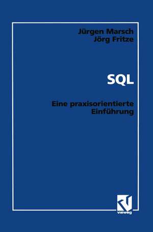 SQL: Eine praxisorientierte Einführung de Jürgen Marsch