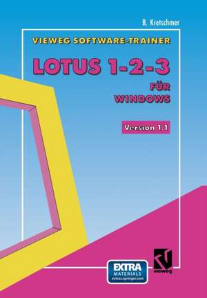 Vieweg-Software-Trainer Lotus 1–2–3 für Windows de Bernd Kretschmer