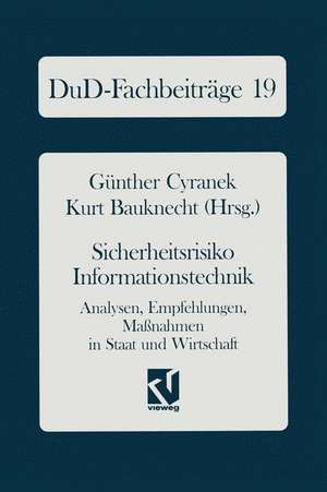 Sicherheitsrisiko Informationstechnik: Analysen, Empfehlungen, Maßnahmen in Staat und Wirtschaft de Günther Cyranek