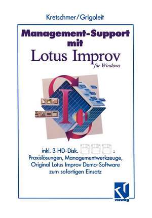 Management-Support mit Lotus Improv: Praxislösungen und Managementwerkzeuge zum sofortigen Einsatz de Bernd Kretschmer