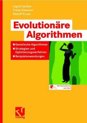 Evolutionäre Algorithmen: Genetische Algorithmen — Strategien und Optimierungsverfahren — Beispielanwendungen de Ingrid Gerdes