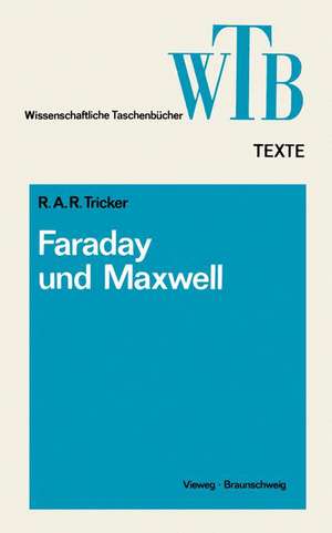 Die Beiträge von Faraday und Maxwell zur Elektrodynamik de R. A. R. Tricker