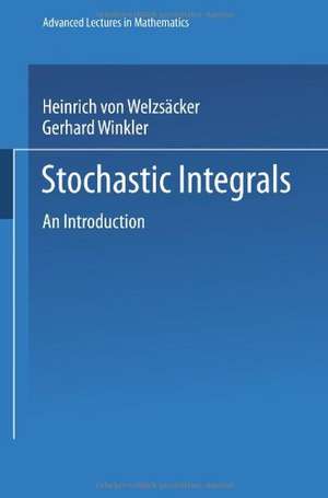 Stochastic Integrals: An Introduction de Heinrich von Weizsäcker