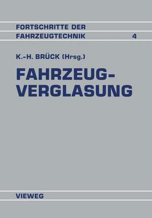 Fahrzeugverglasung: Entwicklung · Techniken · Tendenzen Referate der Fachtagung Fahrzeugverglasung de Karl-Heinz Brück