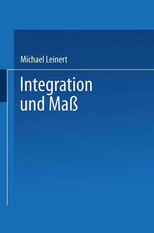 Integration und Maß de Michael Leinert