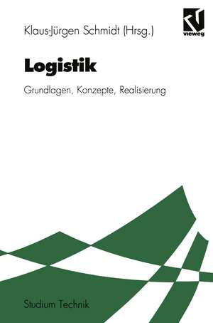 Logistik: Grundlagen, Konzepte, Realisierung de Klaus Böttcher