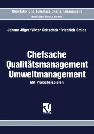 Chefsache Qualitätsmanagement Umweltmanagement: Mit Praxisbeispielen de Johann Jäger