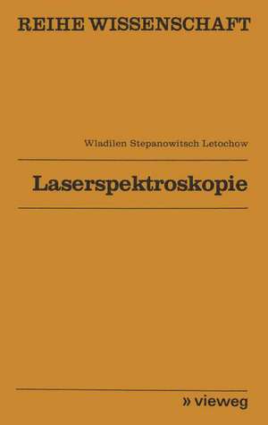 Laserspektroskopie de Vladilen S. Letochov