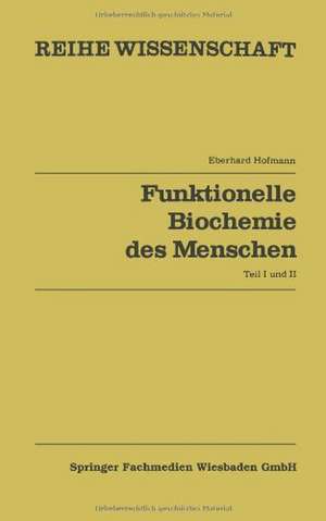 Funktionelle Biochemie des Menschen: Band 1 und Band 2 de Eberhard Hoffmann